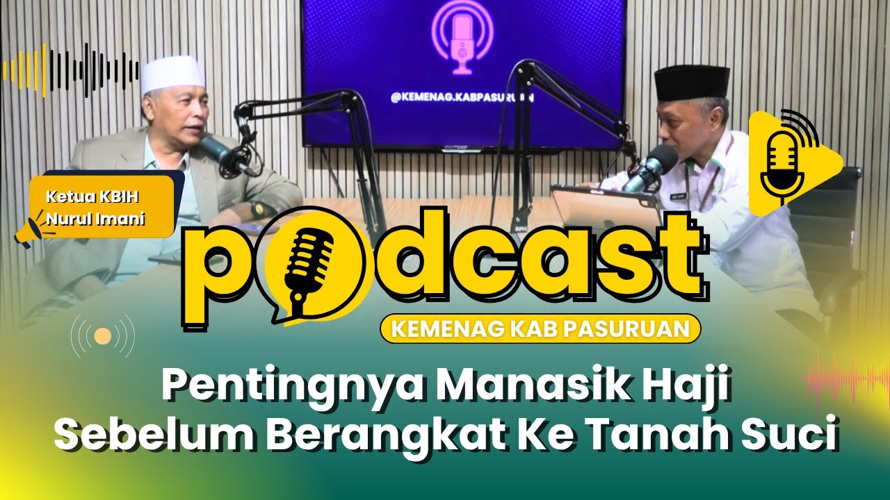 PODCAST! Pentingnya Manasik Haji Sebelum Berangkat Ke Tanah Suci | KBIH Nurul Imani
