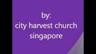 because of You with lyrics by city harvest church singapore