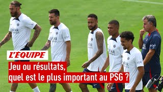 Jeu ou résultats : Qu'est-ce qui compte le plus pour le PSG ?