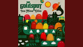 Video thumbnail of "Goldspot - Ina Mina Dika"