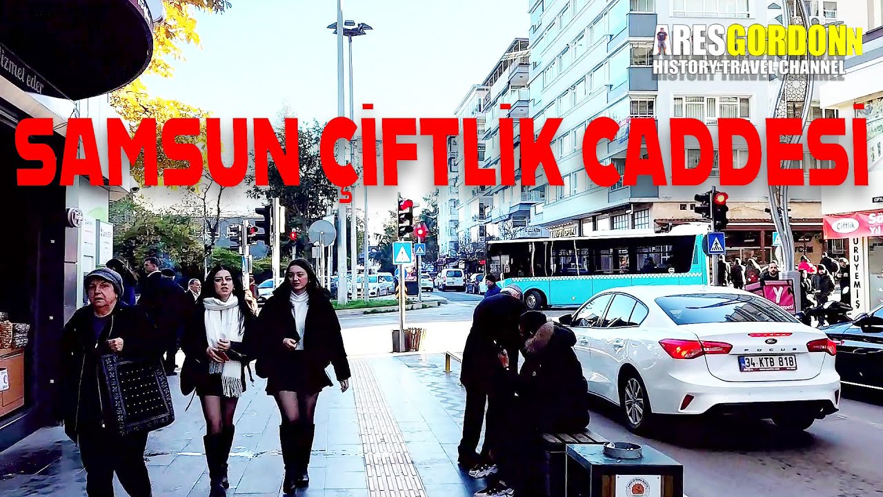 SAMSUN Çiftlik Caddesi Yürüyüş Turu - Samsun Çiftlik Street Walking Tour