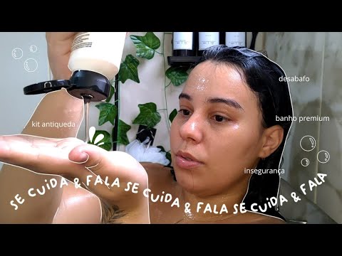 se cuida & fala: banho premium, insegurança, kit antiqueda, desabafo e mais ✨🌷