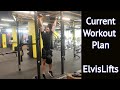 My Current Workout Plan | ElvisLifts