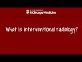 What is Interventional Radiology?