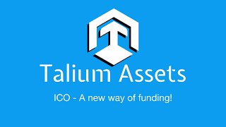 Talium Assets - Raise funds with a utility token! #ico