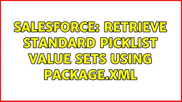 Salesforce: Retrieve Standard Picklist Value Sets using package.xml (2 Solutions!!)