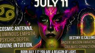 Information Born July 11 Your SECRET Cosmic Power Revealed ♋ Guide