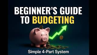 Beginner’s Guide to Budgeting in 2026 (The Simple 4-Part System)