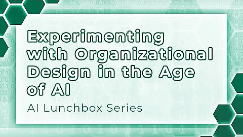Experimenting with Organizational Design in the Age of AI