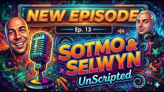 Sotmo & Selwyn, UnScripted (Episode 13)