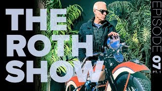 ROTH SHOW 07. Pt 1: FREEWHEELIN’...