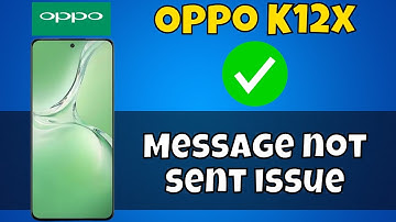 Oppo K12x Message Problem || Message not sent issue