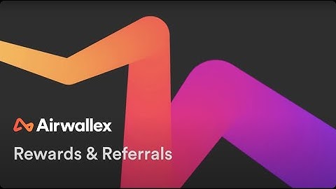 Rewards and Referrals | Getting Started with Airwallex