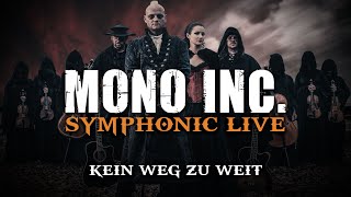 MONO INC. - Kein Weg Zu Weit (Symphonic Live)