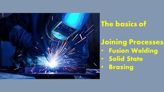 Joining Basics (Part 1: Solid State, Fusion, Brazing) Wealth