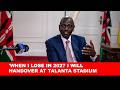 PRESIDENT RUTO When I Lose In 2027 I Will Handover At Talanta Stadium 