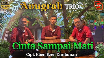 ANUGRAH TRIO - CINTA SAMPAI MATI (Official Music Video)