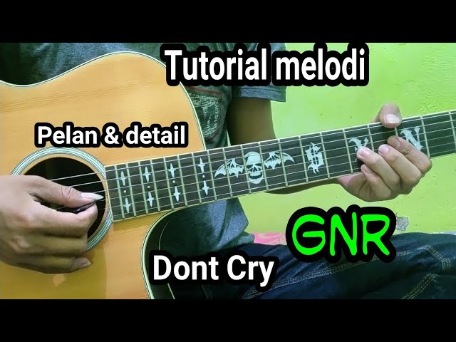Tutorial melodi Dont Cry - Guns N Roses || by  Edi Purwanto class=