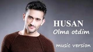 Husan - Olma otdim | Хусан - Олма отдим (music version 2020)