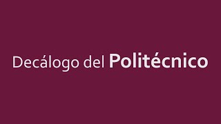 Decálogo del Politécnico #DíaDelPolitécnico #IPN84AñosPorMéxico #VivaVoca7