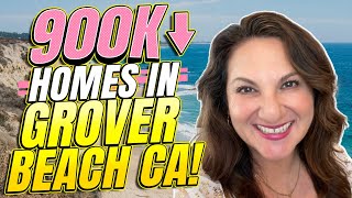 Grover Beach CA $900k Homes And Under!