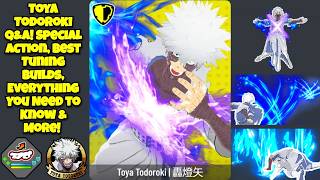 Full Toya Todoroki Q&A! Special Action, Best Tuning Builds & Everything You Need to Know! | MHUR News