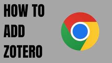 How to Add Zotero to Google Chrome