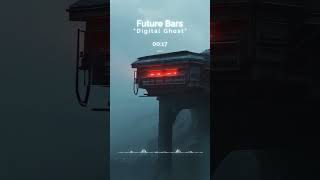 FUTURE BARS – “Digital Ghost” 👻🔥
