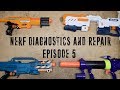 Nerf Diagnostics and Repair - Episode 5