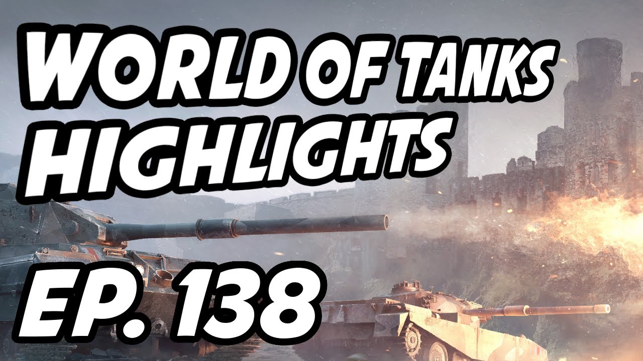 World of Tanks Daily Highlights | Ep. 138 | sirfoch, QuickyBaby, Anfieldw, SpasmaTV, TE_Saffe