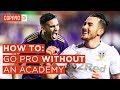How to go pro without an academy