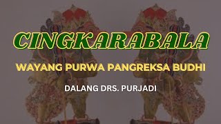 Pagelaran Wayang Kulit Cirebon | Pangreksa Budhi | Dalang Drs. Purjadi | Cingkarabala Part. 3