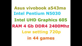 Asus Vivobook a543ma Pentium N5030 + Intel uhd graphics 605 (low settings 720p  in 44 games)