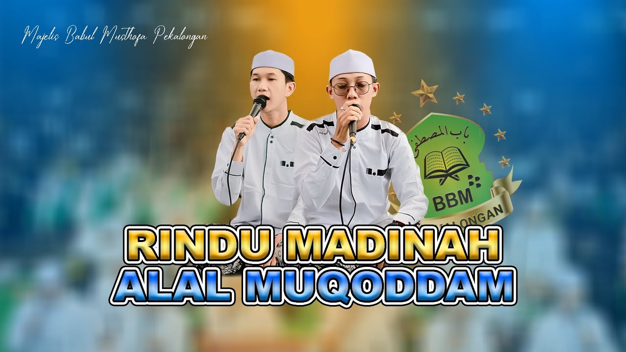 RINDU MADINAH - ALAL MUQODDAM || DUKUH TENGAH - TEGAL BERSHOLAWAT || BABUL MUSTHOFA PEKALONGAN