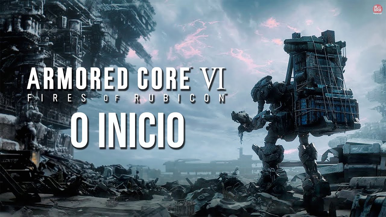 ARMORED CORE VI : FIRES OF RUBICON - O INÍCIO DE GAMEPLAY em