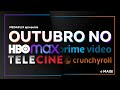 Lançamentos em Outubro | HBO Max, Prime Video, Telecine, Crunchyroll, Globoplay, Paramount+ e Apple