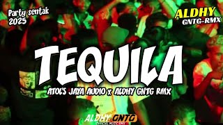 Download lagu PARTY SENTAK - TEQUILA 🌴- ATOL`S JAYA AUDIO FEAT ALDHY GNTG RMX