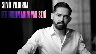 Seyit Yıldırım Ben - Unutmadım Yar Seni