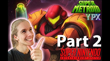 Super Metroid Hack: YPX. Part 2, Blind playthrough. 💪🥳👍