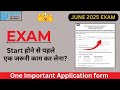 One important thing to do before the exam starts? | One Important Application Form For All Students
