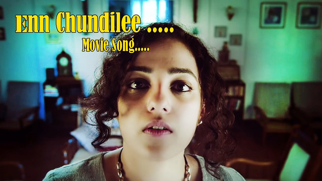 Enn Chundile | Nitya Menon | Malayalam Movie song | Malayalam Super Hit Song| Malayalam Best Song |