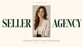 Understanding Seller Representation : Missouri Real Estate Seller Agency Questions#realestateagent