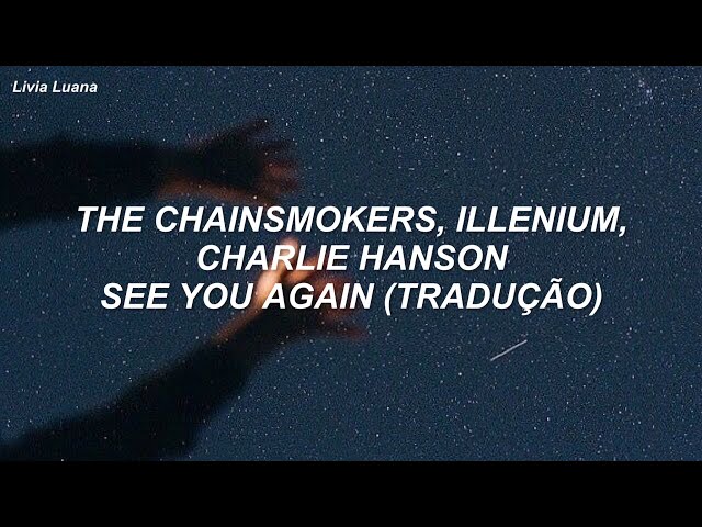 The Chainsmokers, ILLENIUM, Charlie Hanson - See You Again