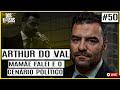 ARTHUR DO VAL - (POLÍTICA E POLÊMICAS) EP#50 - DOS NOSSOS PODCAST