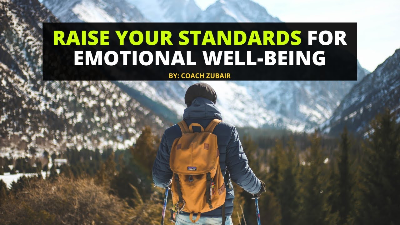 Raise Your Standards For Emotional Well being 