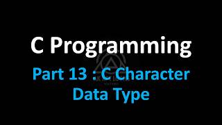 Famous C Programming Part 13: The char Data Type | Single Characters vs. ASCII Values | AK Apt Logics Profile
