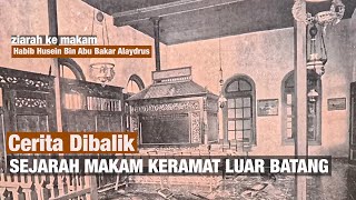 Sejarah Masjid Luar Batang; Ziarah ke Makam Keramat Habib Husein bin Abu Bakar Alaydrus Luar Batang