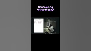 Hiểu Console Log trong 99 Giây — Bí Kíp Debug Cho Developer