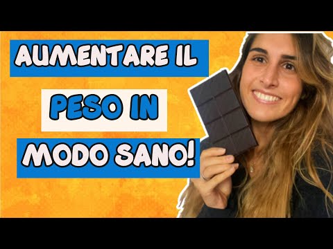 SEI SOTTOPESO? SCOPRI COME INGRASSARE IN MODO SANO,