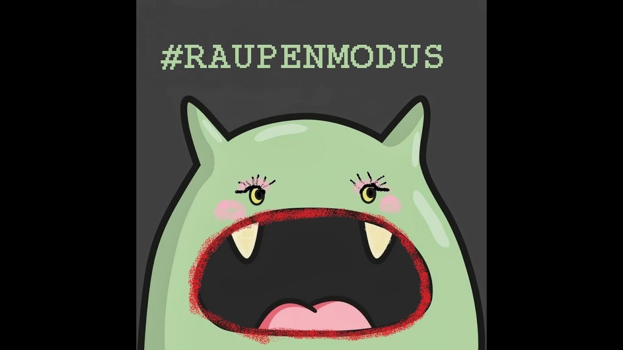 #RAUPENMODUS